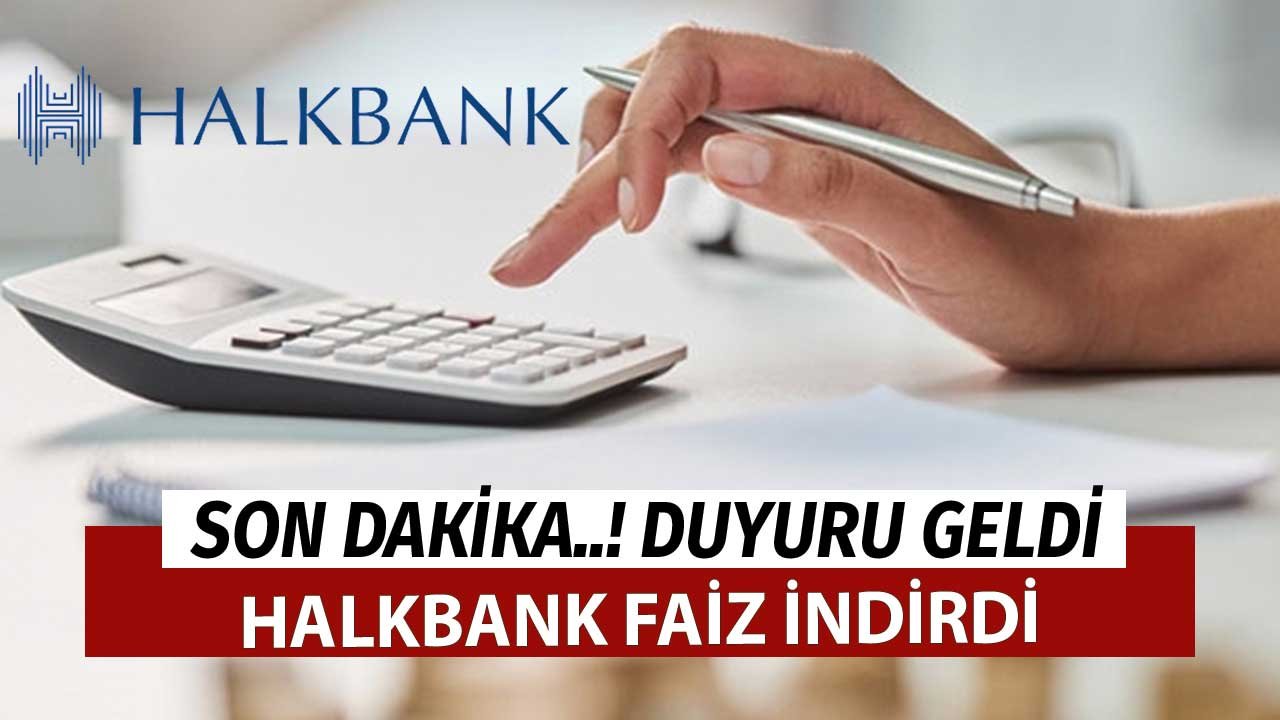 Son Dakika Kredi Faiz İndirimi Haberi Geldi: Halkbank Kredi Faizleri Düştü!