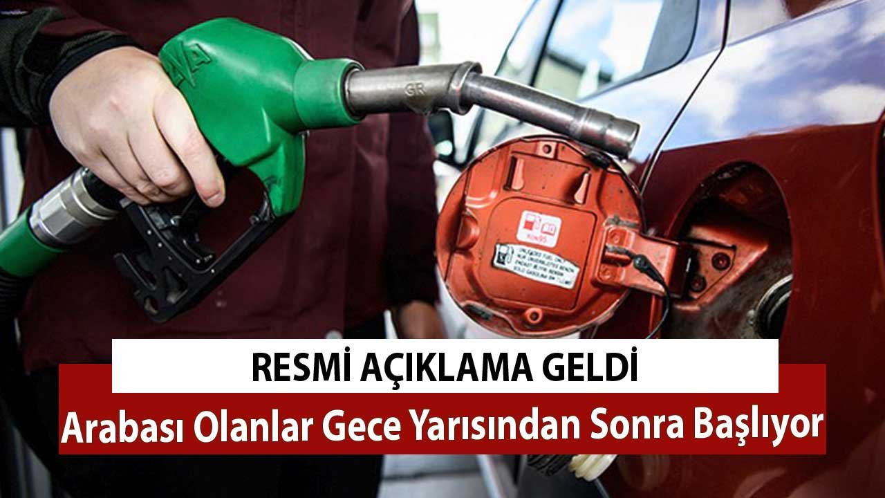 Resmi Açıklama Geldi! Arabası Olanlar Gece Yarısından Sonra Başlıyor