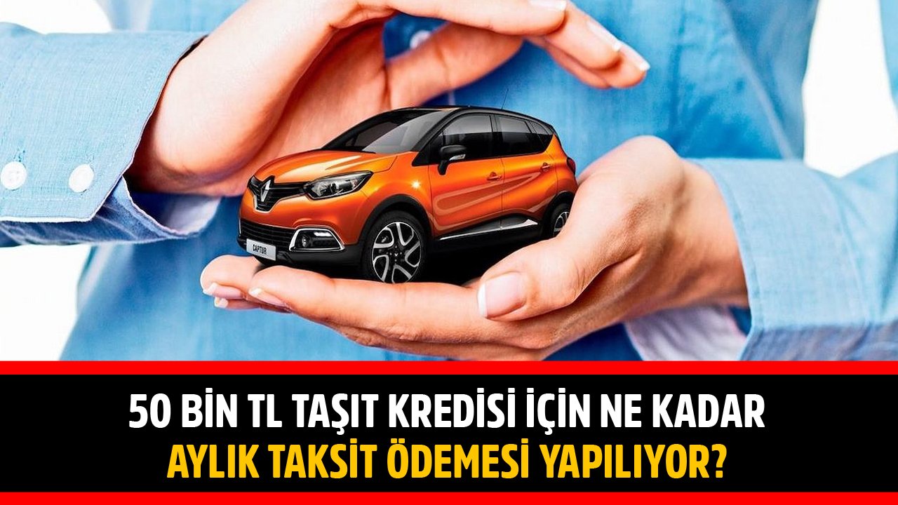 50 Bin TL Taşıt Kredisi İçin Anadolubank'a Aylık Ne Kadar Taksit Ödenir?