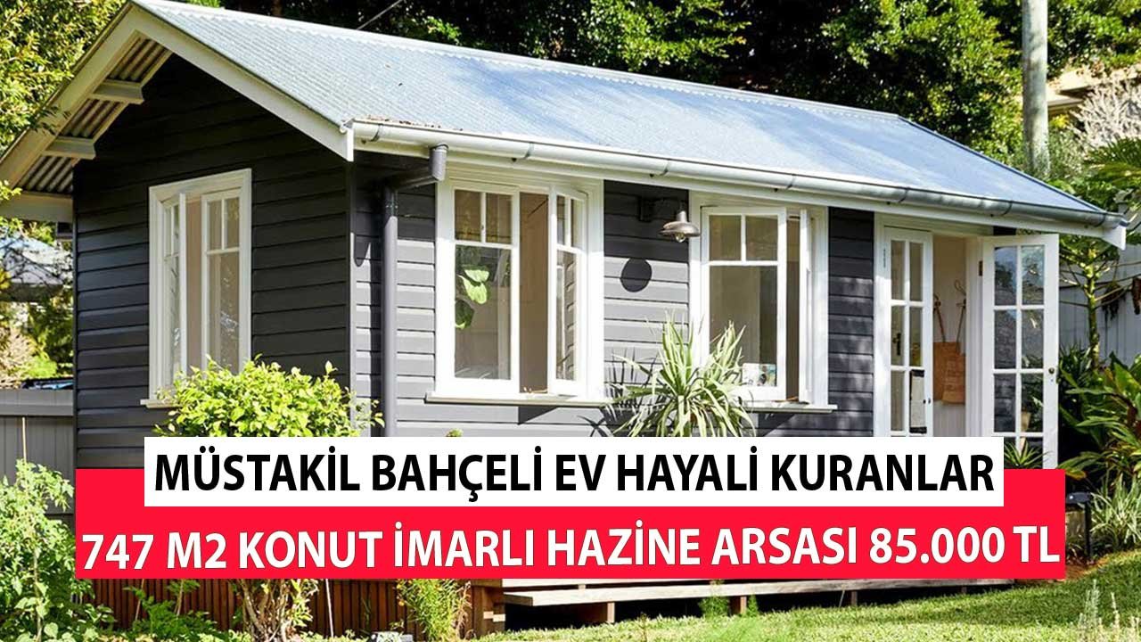 Müstakil Ev Hayali Kuranlar! 747 m2 Konut İmarlı Hazine Arsa 85.000 Lira