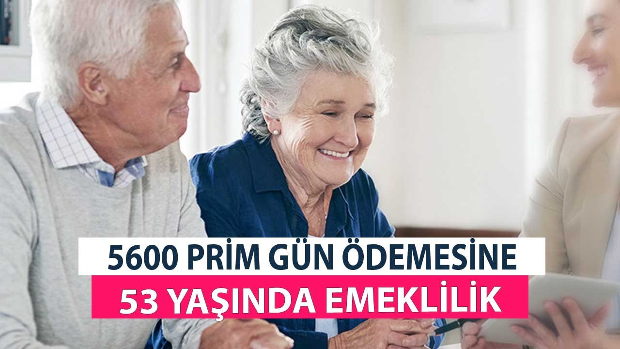 5600 Gün Prim Ödemesine 53 Yaşında Emeklilik! Tabi Olunan Şartlar..