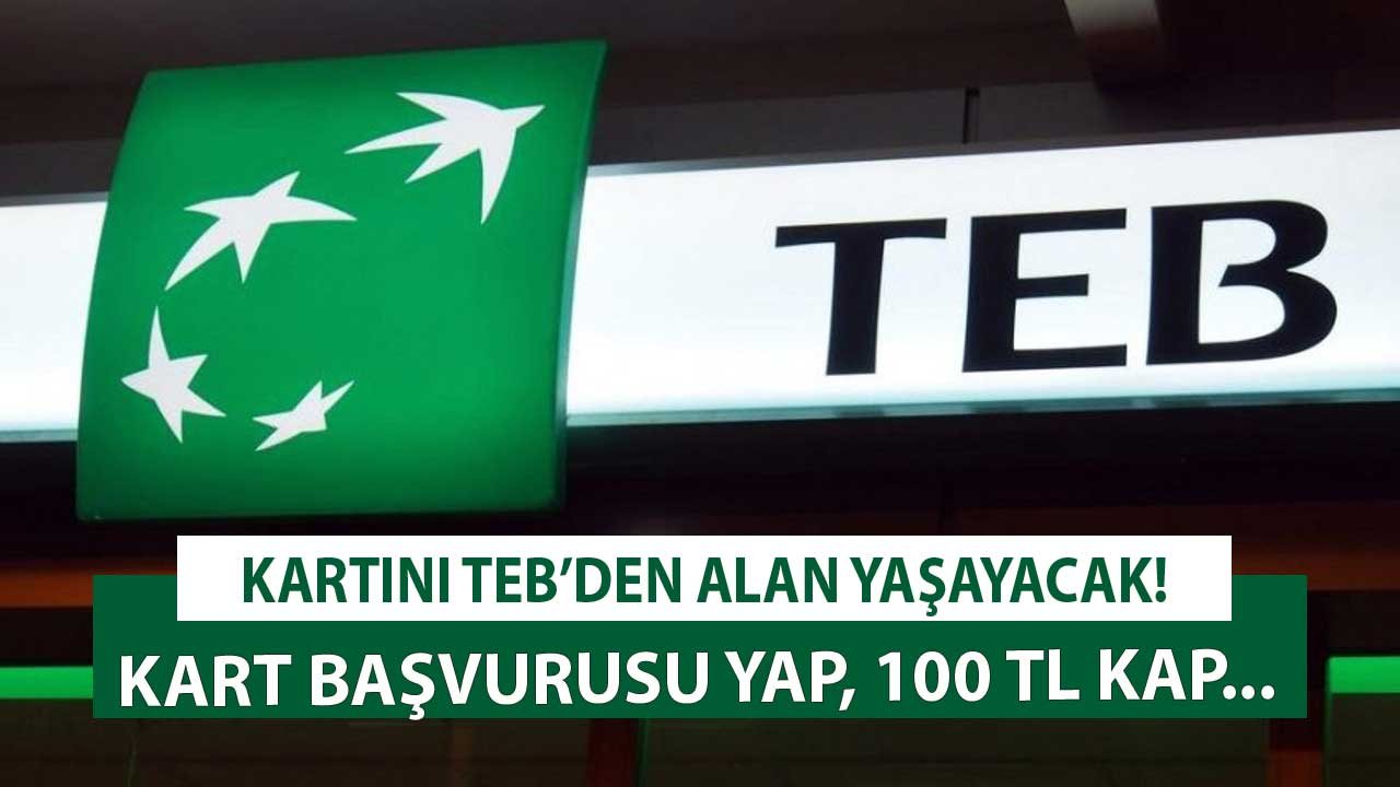 TEB' den Kredi Kartı Başvurusu Yapanlara 100 TL Hediye! Kartını TEB' den Alanlar Yaşadı
