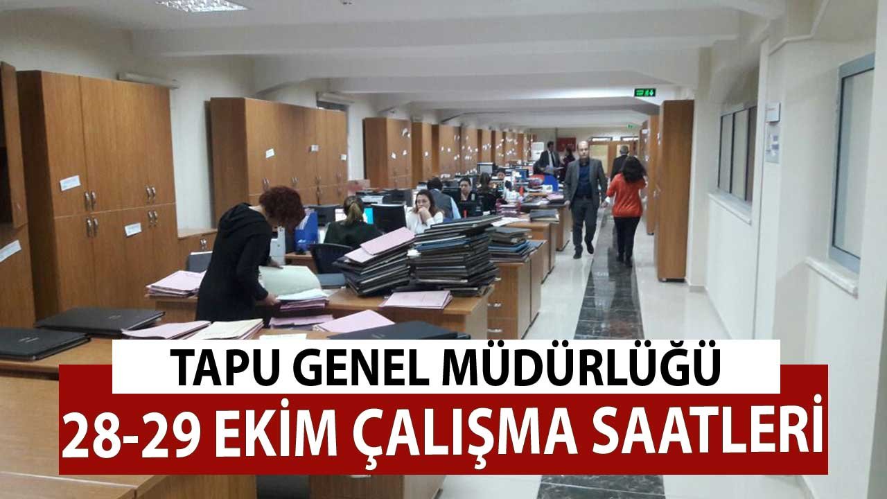 28 - 29 Ekim Cumhuriyet Bayramında Tapu Daireleri Açık Mı? Perşembe Cuma Çalışma Saatleri