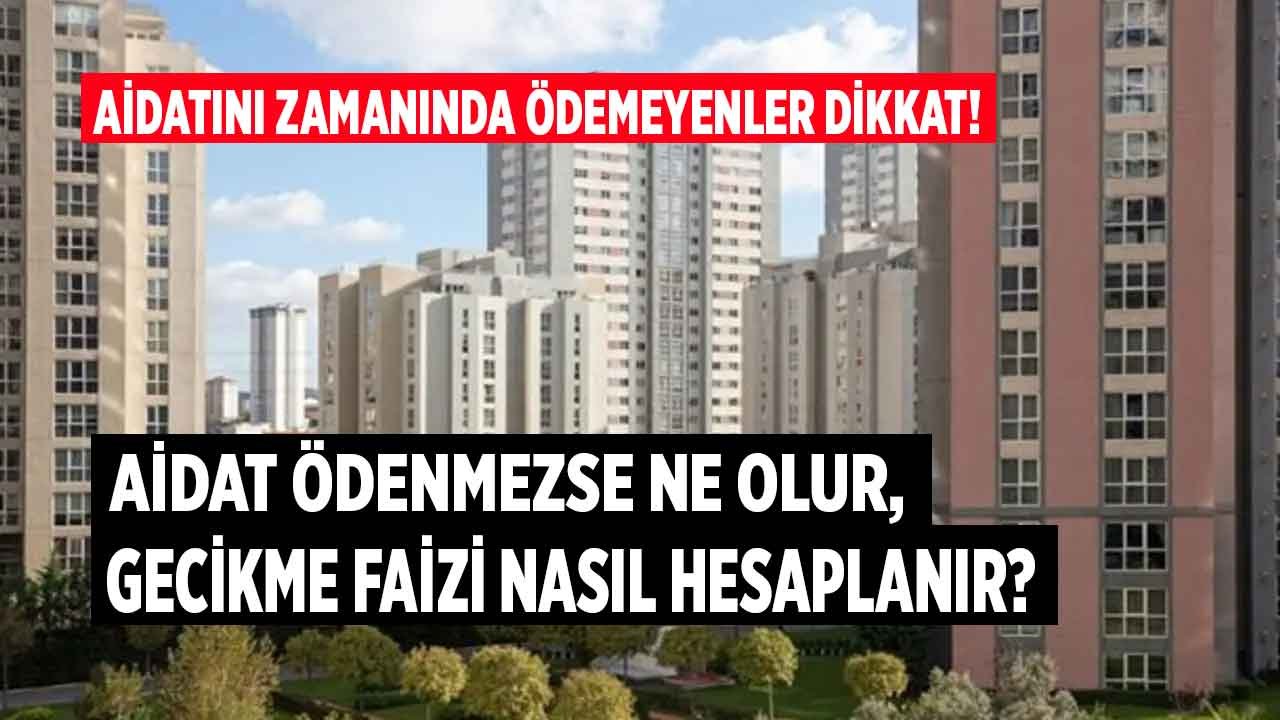 Aidat Ödenmezse Ne Olur, Apartman Site Aidat Gecikme Faizi Hesaplama Nasıl Yapılır?