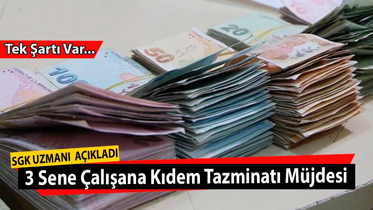 Çalışanlar Dikkat! Tek Şartı Var, 3 Sene Çalışan Kıdem Tazminatı Alabilecek