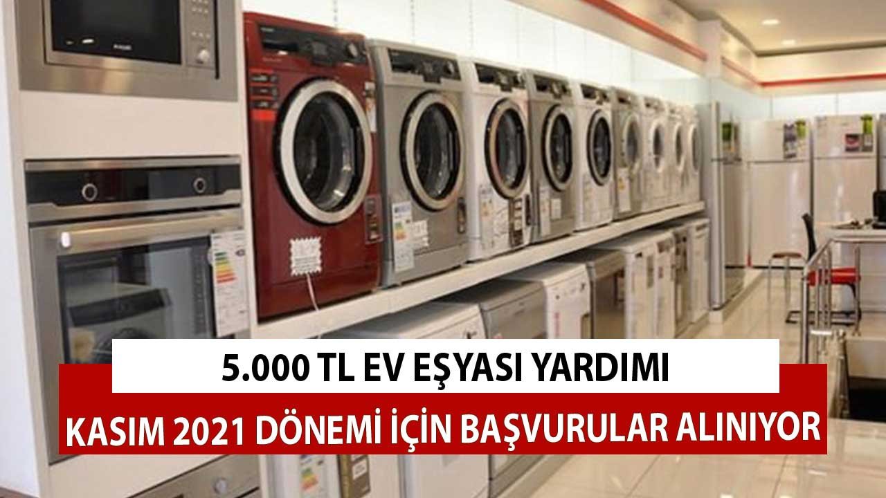 5.000 TL Ev Eşyası Yardımı! Kasım 2021 Başvuruları Alınıyor