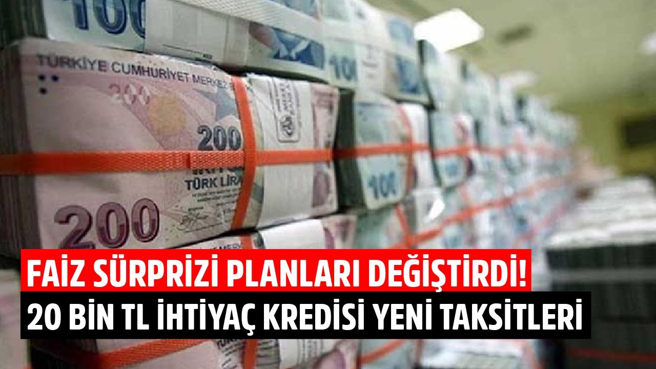 Faiz Sürprizi Planları Değiştirdi! Vakıfbank, Ziraat Bankası, Halkbank 20 Bin TL İhtiyaç Kredisi Yeni Taksitleri
