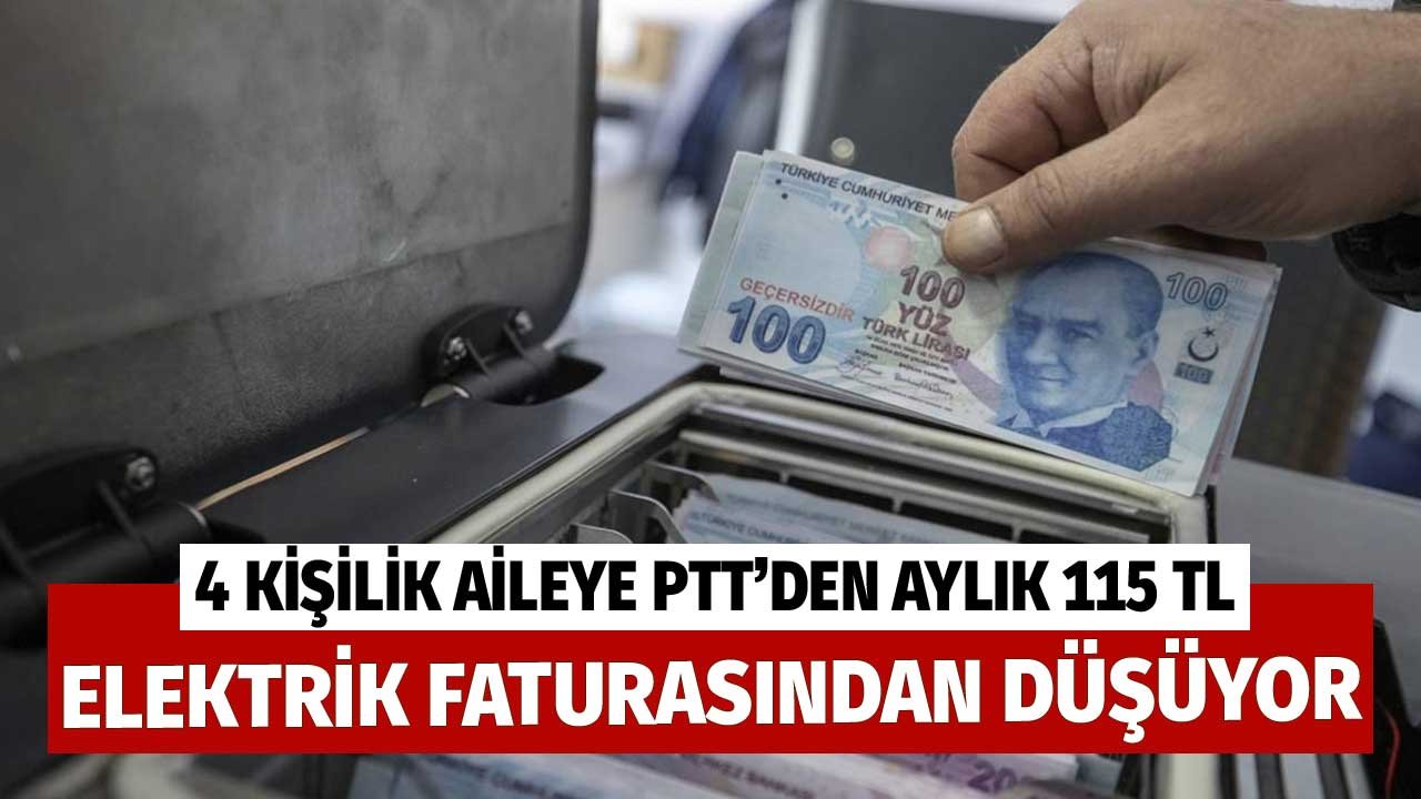 4 Kişilik Haneye PTT'den Aylık 115 TL! Elektrik Faturasından Düşüyor