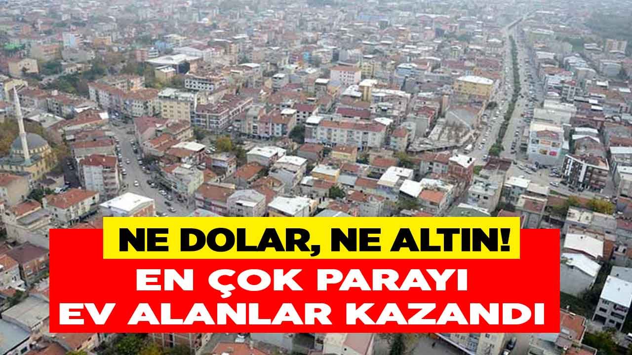 Ne Dolar, Ne Altın! En Çok Ev Alan Kazandı, Türkiye'de Konut Fiyatları Son 11 Senede Yüzde 411 Oranında Arttı!