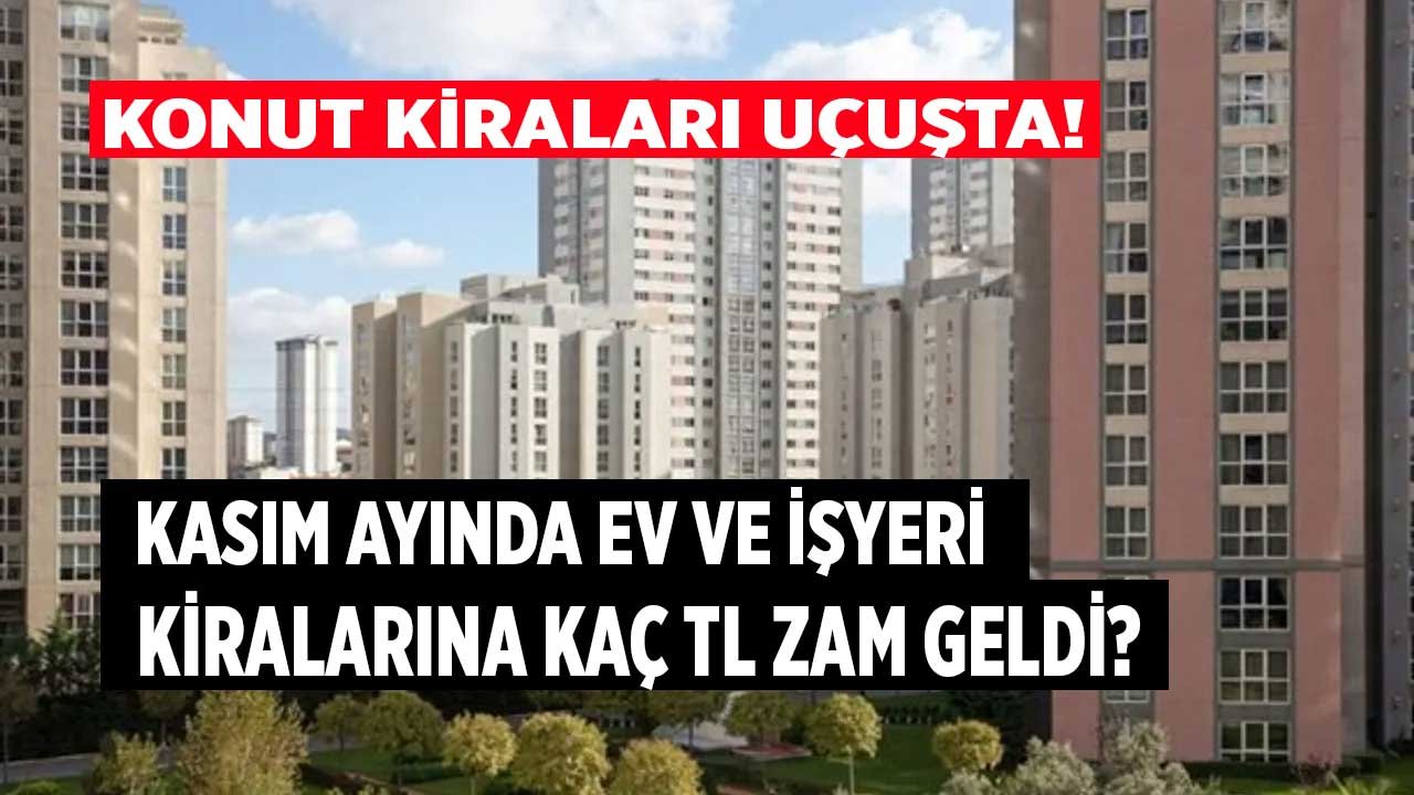 Konut Kiraları Uçuşta! Kasım 2021 Kira Artışı Zam Oranı İle Kiralara Kaç TL Zam Gelecek?