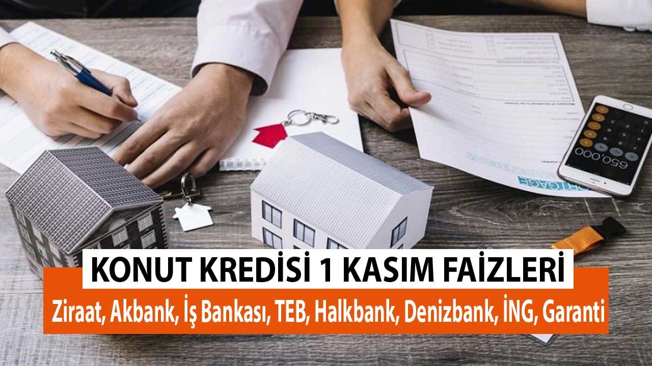 Konut Kredisi Aylık Faiz Yıllık Maliyet Oranları! Ziraat, Akbank, İş Bankası, TEB, Halkbank, Denizbank, İNG, Garanti