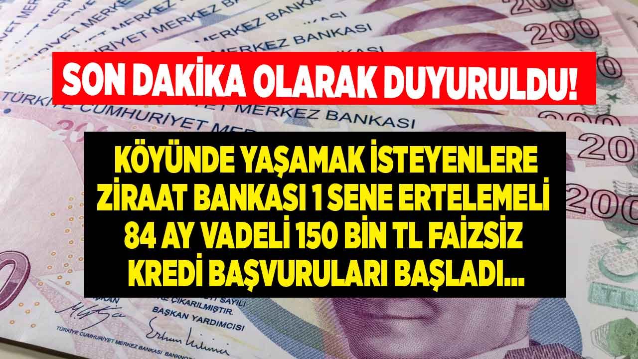 Son Dakika Duyurusu Geldi, Yeni Etap Başvuruları Başladı! Köyünde Yaşamak İsteyene Ziraat Bankası Faizsiz Kredi Veriyor