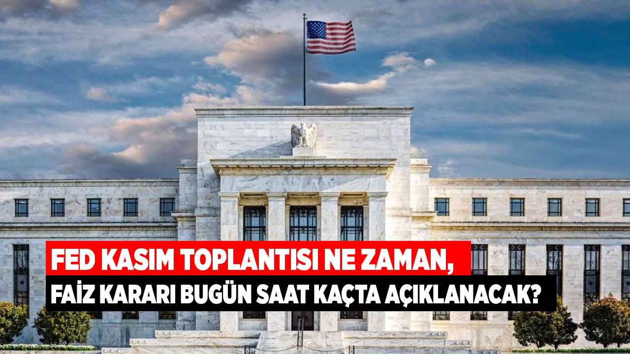 FED Toplantısı Bugün Saat Kaçta, Kasım Faiz Kararı Ne Zaman Açıklanacak?