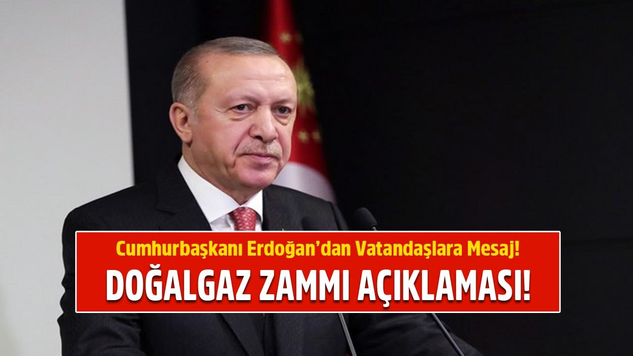 Cumhurbaşkanı Erdoğan Sabır Diyerek Doğalgaz Zammı Açıklaması Yaptı!