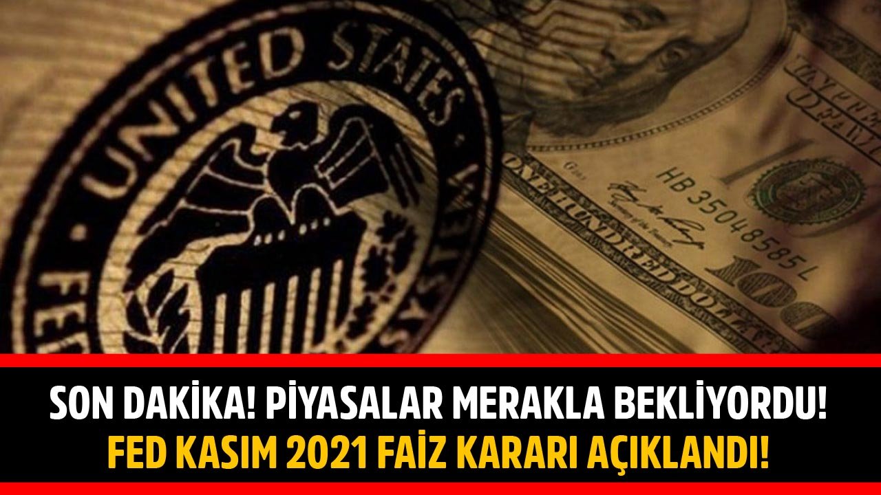 Piyasaların Merakla Beklediği FED Faiz Kararı Açıklandı! Faizler Değişti Mi, Varlık Alımları Azaltılacak Mı?