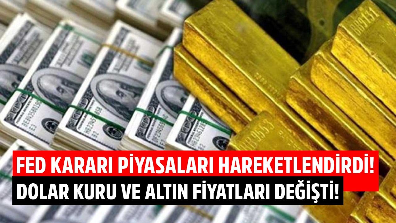 FED Kararı Sonrası Piyasalar Hareketlendi! Dolar Kuru, Ons Altın Ve Gram Altın Fiyatları Değişti!
