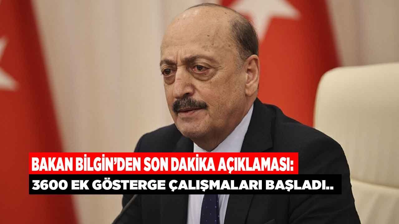 Çalışma Bakanı Vedat Bilgin'den Son Dakika Açıklaması: 3600 Ek Gösterge Çalışmaları Başladı!