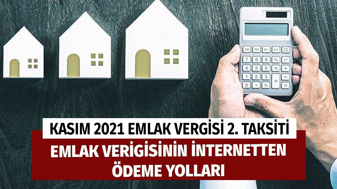 İnternetten Emlak Vergisi Ödeme Yolları! 2021 Kasım 2. Taksit Ödemeleri