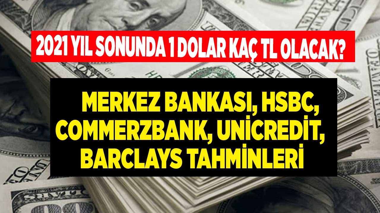 Yıl Sonu Dolar Tahminleri Alev Aldı! Merkez Bankası, Unicredit, Barclays. Commerzbank, HSBC 2021 Yılsonu Kur Beklentisi