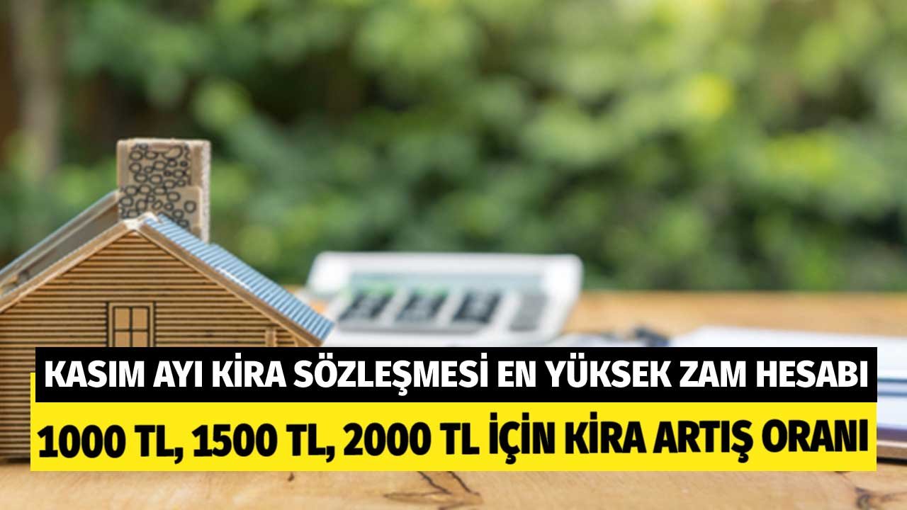 Kasım Kira Sözleşmeleri En Yüksek Zam Hesaplaması! 1000 TL, 1500 TL 2000 TL için Kira Artış Oranı