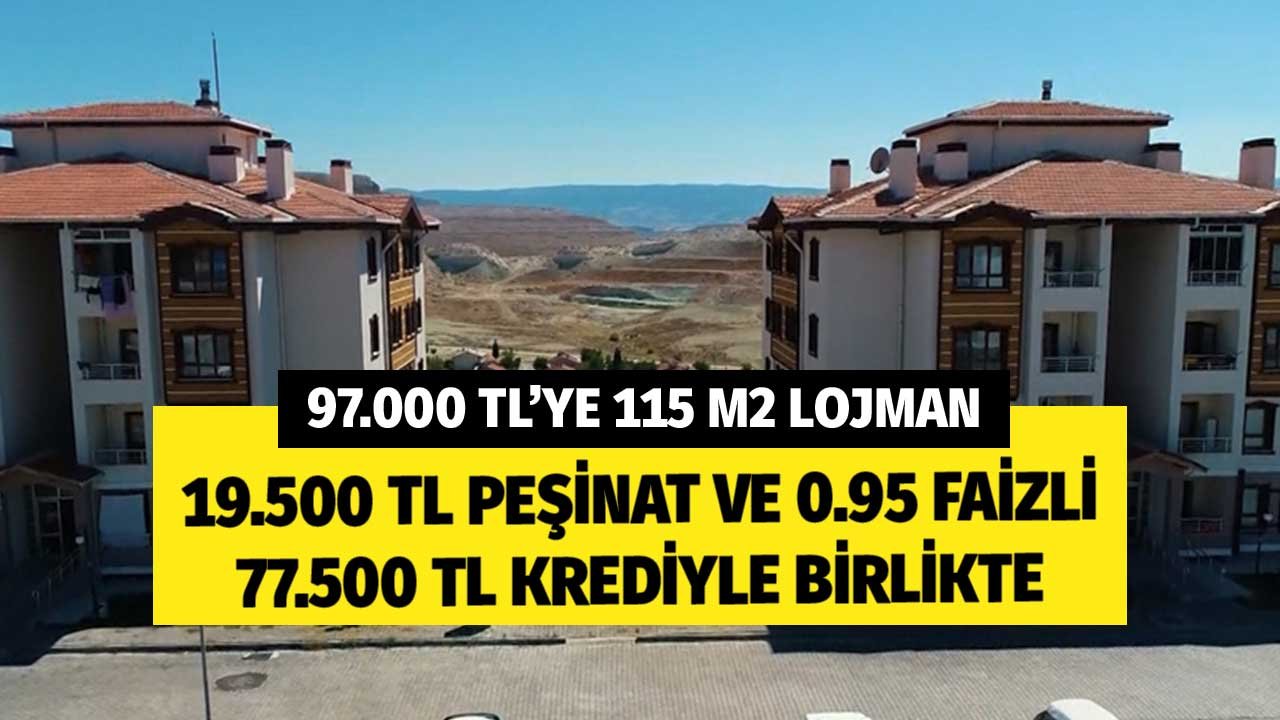 97.000 TL'ye 115 m2 Lojman! 19.500 TL'si Peşin 77.500 TL'si 0.95 Faizli Krediyle Birlikte