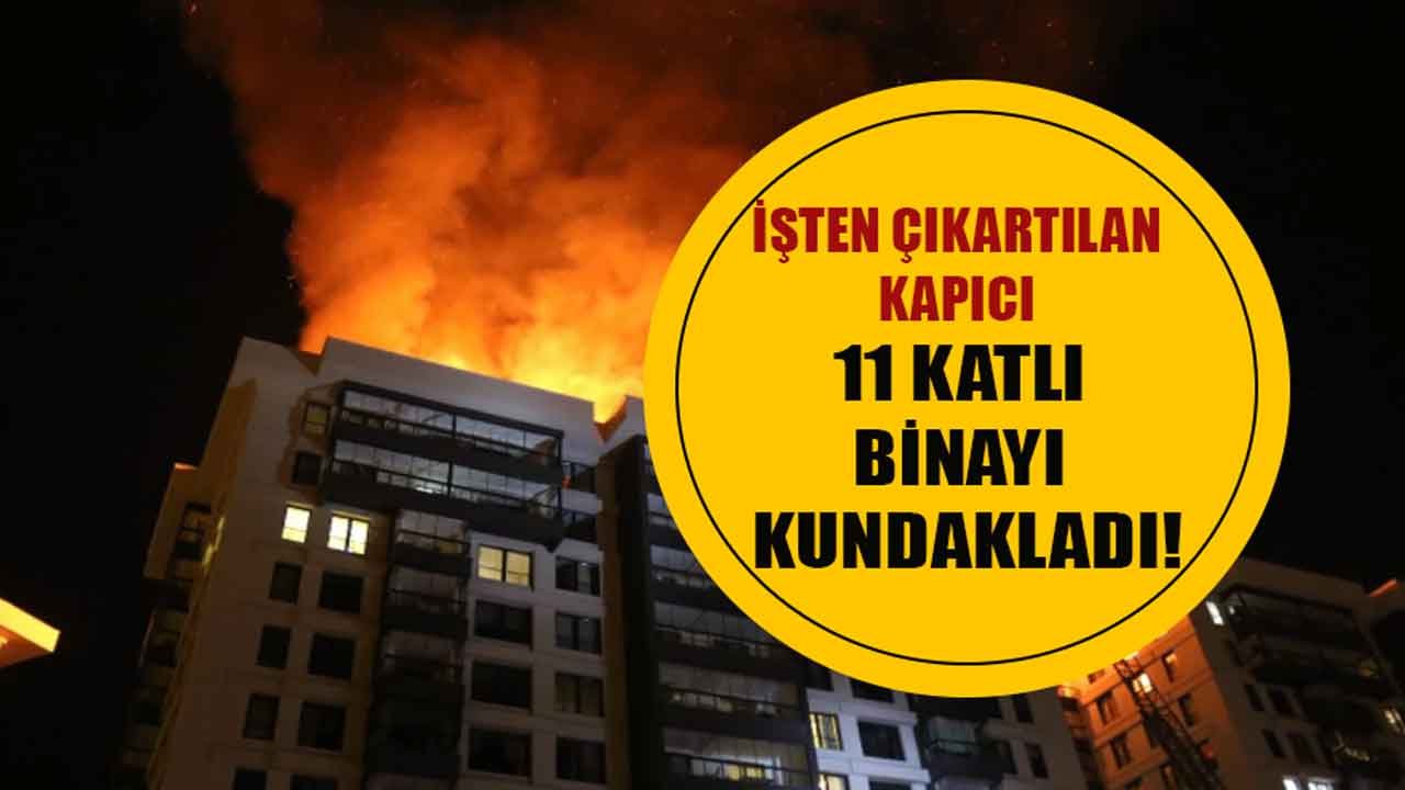 İşten Çıkartılan Kapıcı 11 Katlı Binayı Ateşe Verdi!