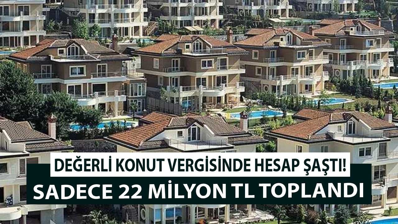 Değerli Konut Vergisinde Hesap Şaştı, 350 Milyon TL Yerine 22 Milyon Lira Toplandı!