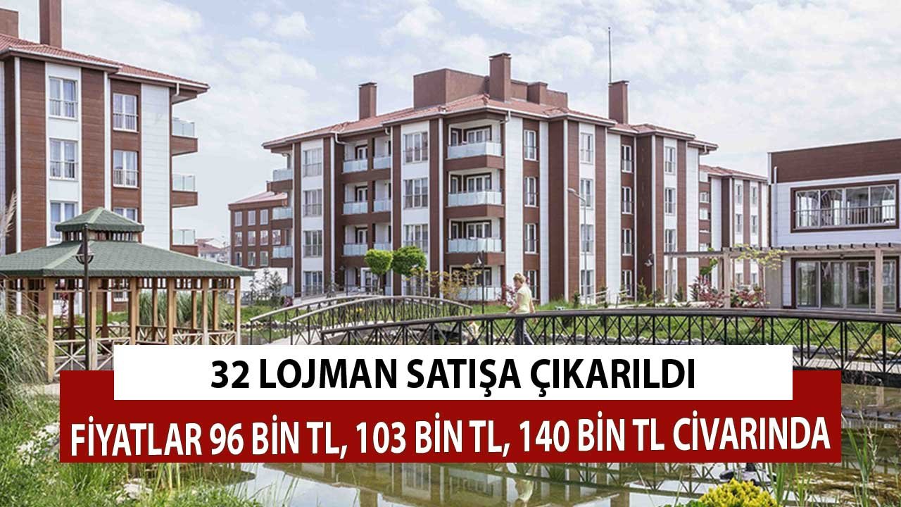 Satılık 32 Lojman! Fiyatlar 96 Bin TL, 103 Bin TL, 118 Bin TL ve 130 Bin TL Civarında