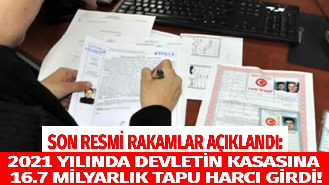 2021 Yılının İlk 10 Ayında Devletin Kasasına 16 milyar 690 Milyon Liralık Tapu Harcı Geliri Girdi