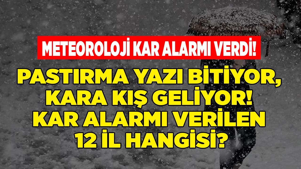 Pastırma Yazı Bitiyor, Kar Soğukları Geliyor! Çarşamba Günü Kar Alarmı Verilen 12 Şehir Hangisi?