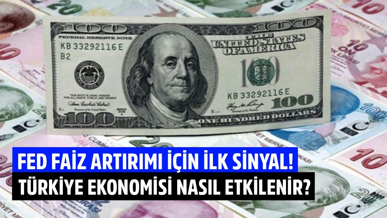FED Faiz Artırımı İçin İlk Sinyal Geldi! Türkiye Ekonomisi Nasıl Etkilenir?