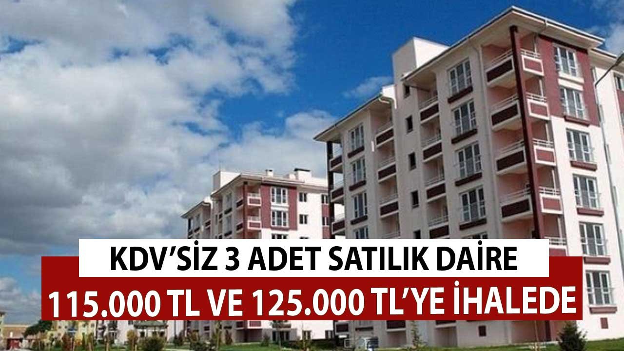 KDV'siz 3 Adet Satılık Daire! 115.000 TL ve 125.000 TL'ye Ev Fırsatı  Kalkınma Bankası Satacak