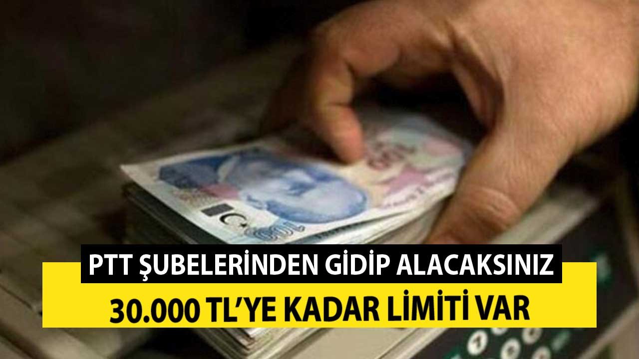 PTT Şubelerinden Gidip Alacaksınız! 30.000 TL Limiti Var