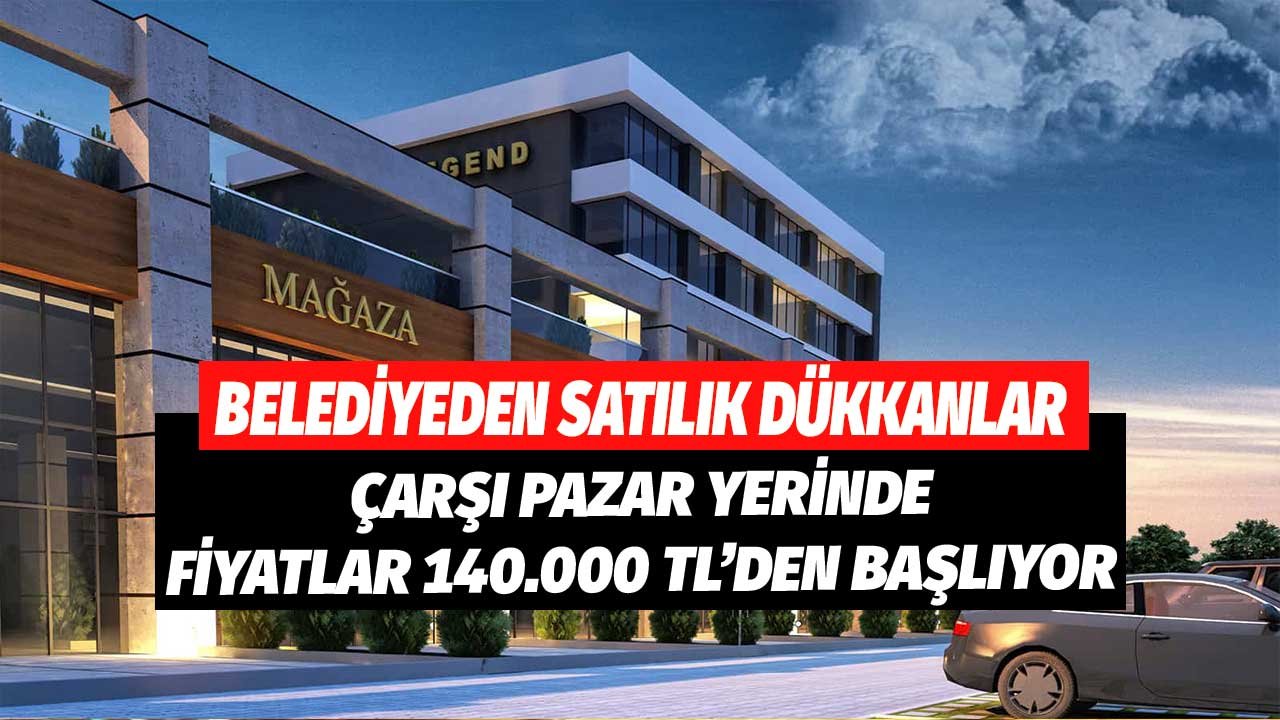 Antalya'da Çarşı ve Pazar Yerinde Belediyeden Satılık Dükkanlar Fiyat Tablosu