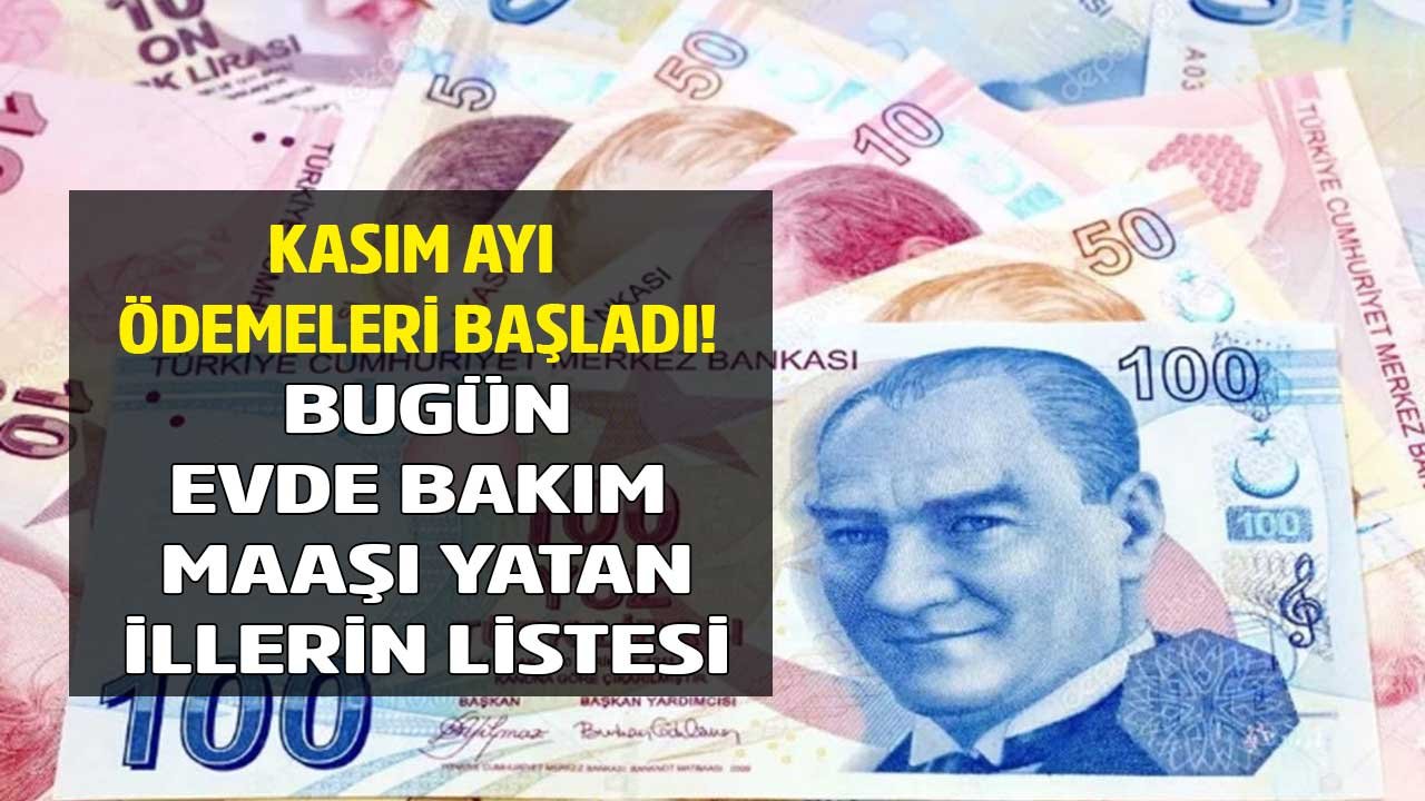 11 Kasım 2021 Evde Bakım Maaşı  Parası Yatan İller Listesi!