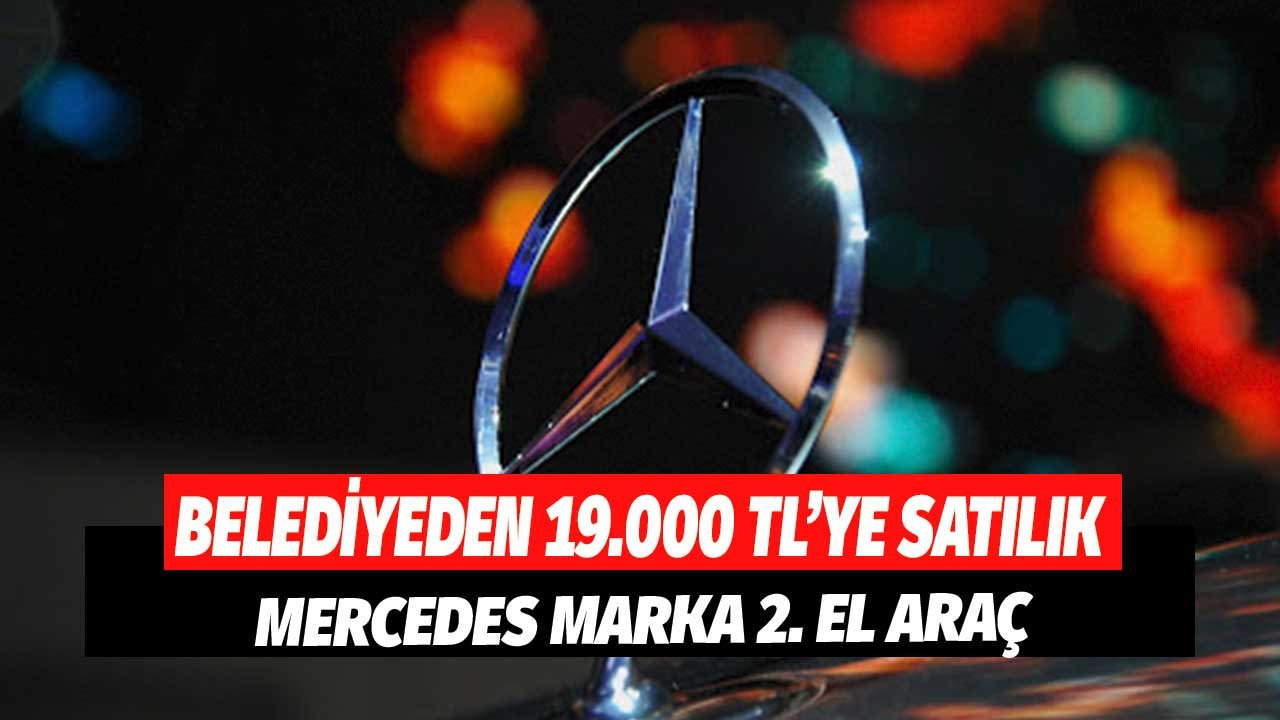 Mercedes Marka Araç Belediyeden 19.000 TL'ye Satılık