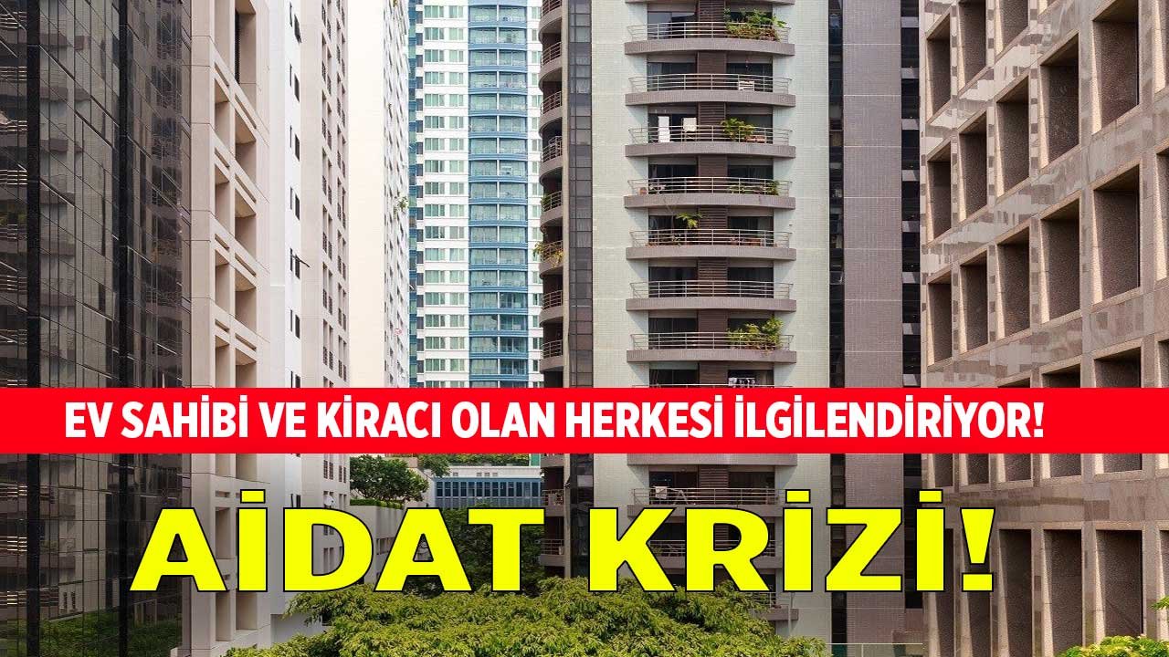 Apartman ve Sitede Oturanları, Aidat Ödeyen Herkesi Kapsıyor! Aidatlar Hakkında Son Dakika Uyarısı Geldi