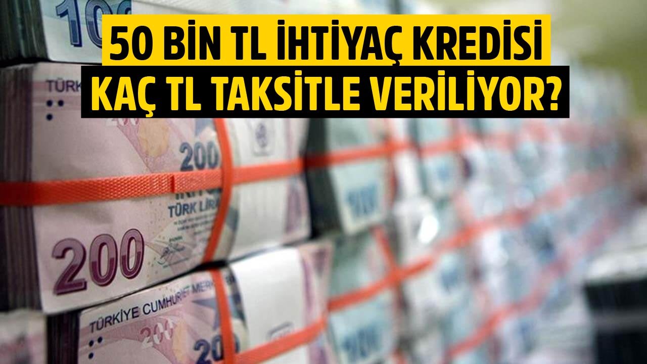 En Düşük Faizli İhtiyaç Kredisi Kampanyaları! 50 Bin TL İhtiyaç Kredisinin Cazip Aylık Taksitleri!
