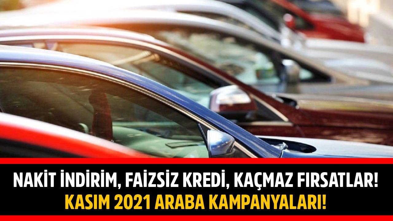 Nakit İndirim, Faizsiz Kredi, Kaçmaz Fırsatlar! Fiat, Renault, Hyundai, Toyota Kasım 2021 Araba Kampanyaları!