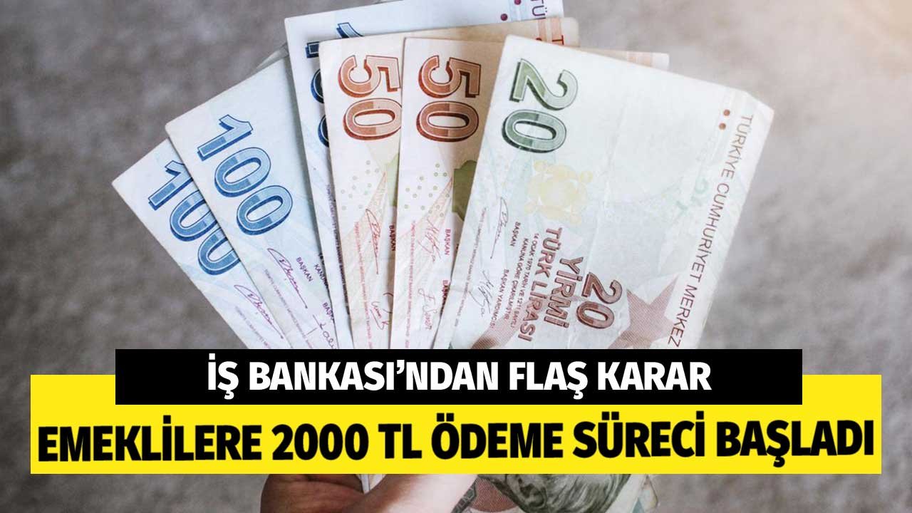 İş Bankası'ndan Flaş Karar! Emeklilere 2.000 TL Ödeme Süreci Başladı!