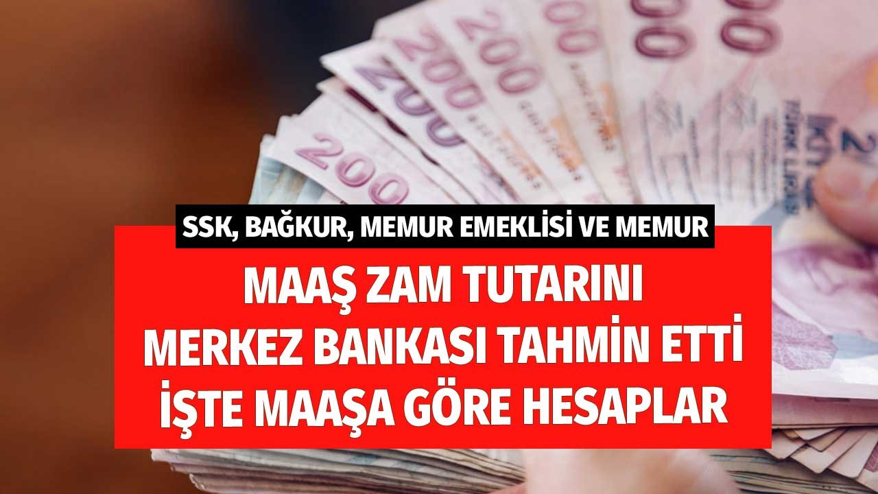 SSK, Bağkur Emeklisi ve Memur Emeklilerine Yapılacak Zammı Merkez Bankası Tahmin Etti! Maaşa Göre Zam Hesabı