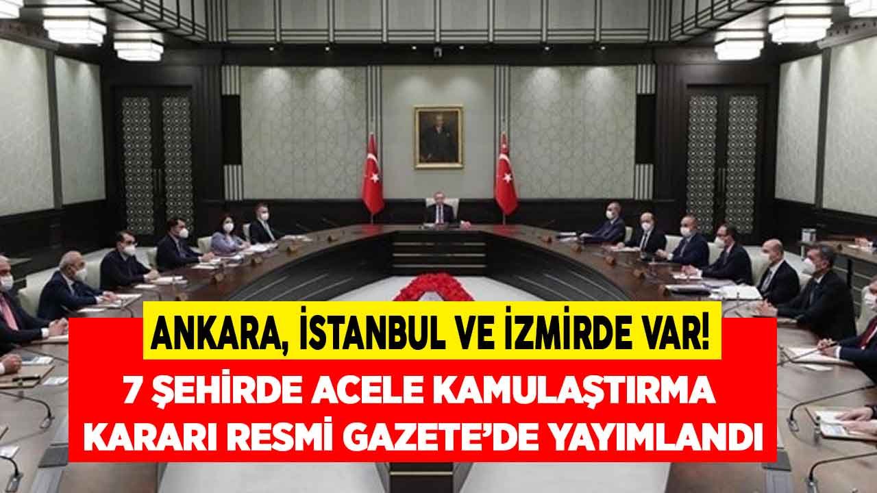 Ankara, İzmir ve İstanbul'da Var! Resmi Gazete İle 7 İlde Enerji Projeleri İçin Acele Kamulaştırma Kararı Çıktı