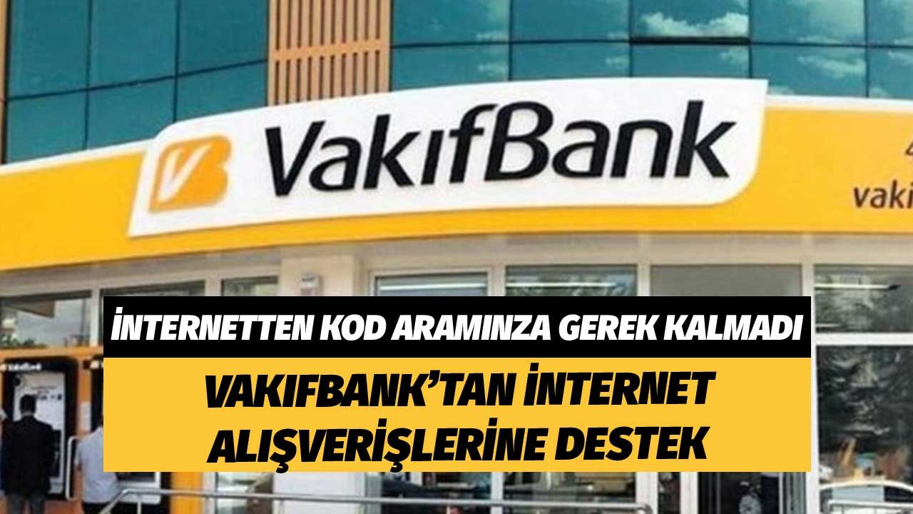İnternette İndirim Kodu Aramanıza Gerek Kalmayacak! Vakıfbank'tan İnternet Alışverişlerinize Destek