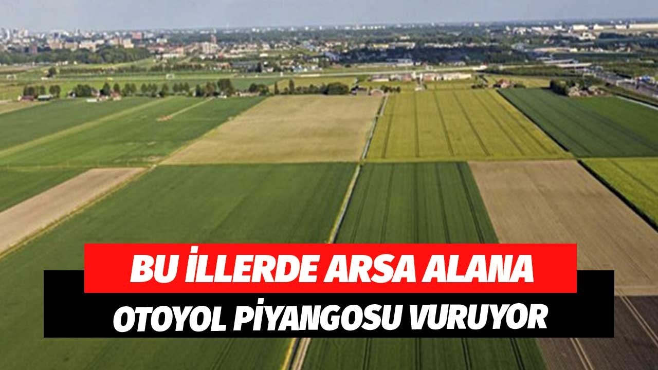 Bu Şehirlerde Arsa Yatırımı Yapana Büyük İkramiye Gibi Otoyol Piyangosu Vuracak