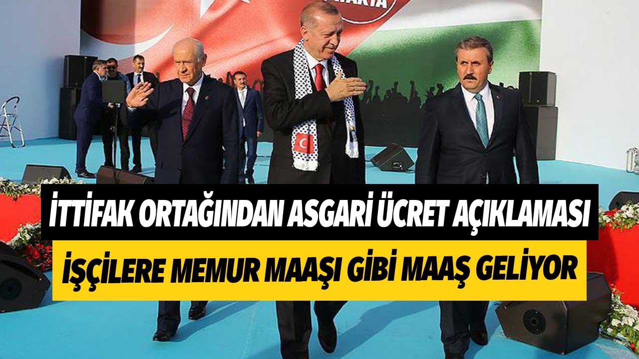 Cumhur İttifakından Asgari Ücret Açıklaması! Kulis İddiaları Güçleniyor İşçilere Memur Maaşı Gibi Maaş Geliyor