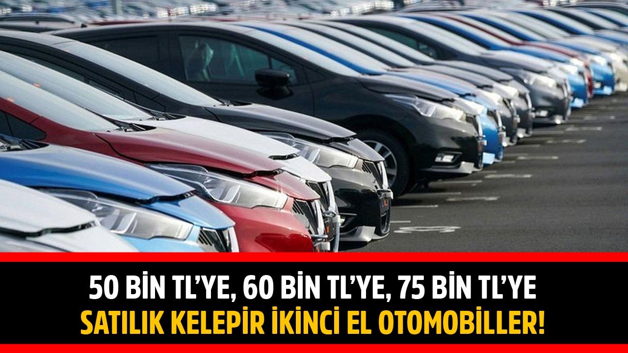 Fiyatlar Yüksek Otomobil Alamıyorum Demeye Son! 50 Bin TL'ye, 60 Bin TL'ye, 75 Bin TL'ye Satılık İkinci El Araçlar!