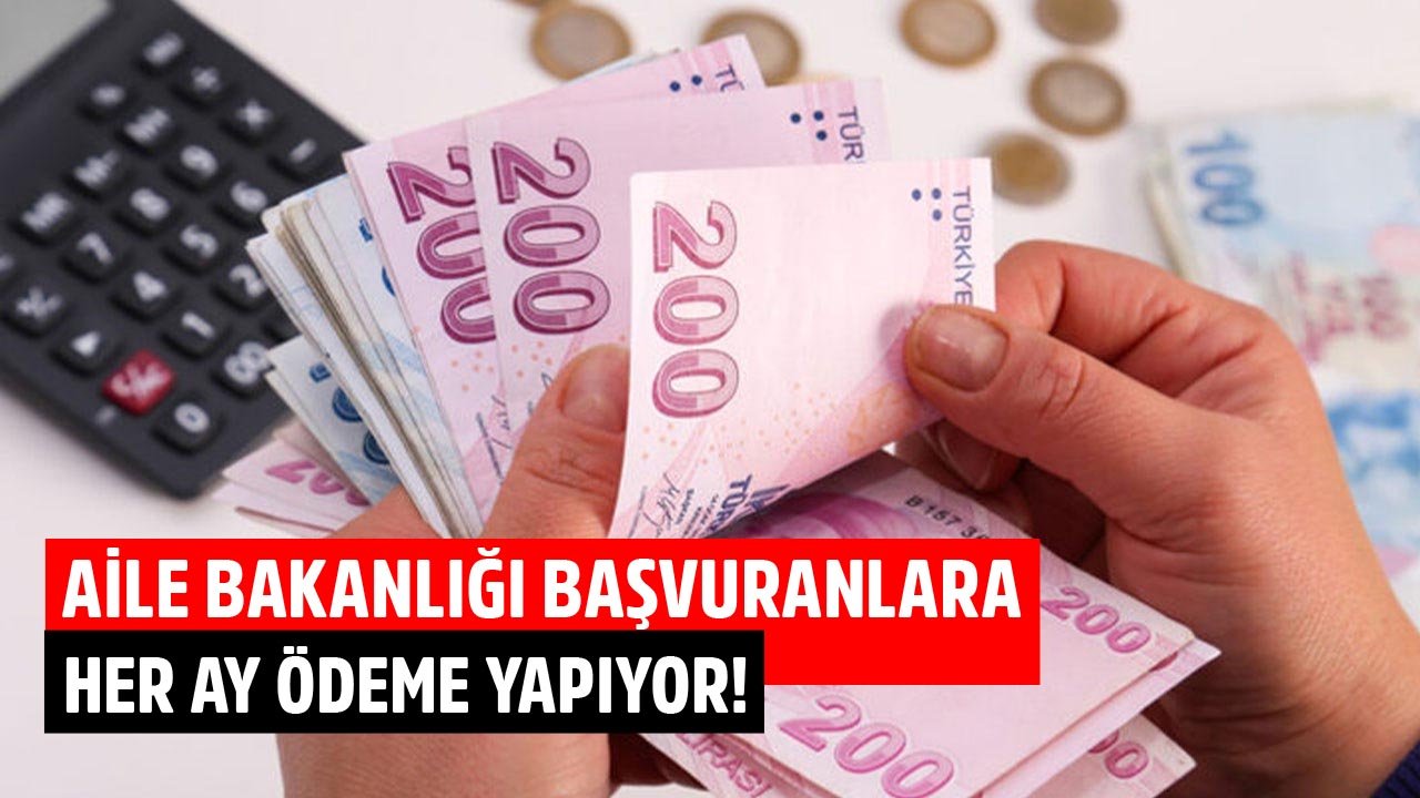 Başvuranlara Her Ay Ödeme Yapılıyor! Aile Bakanlığının En Kolay Verdiği Sosyal Yardımlar!