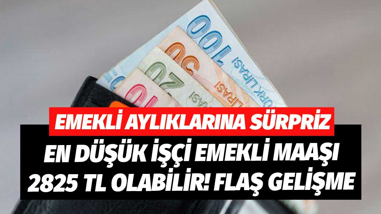 Emekli Aylıklarına Sürpriz! En Düşük İşçi Emekli Maaşı 2825 TL Olabilir Flaş Gelişme