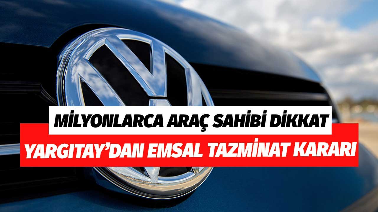 Binlerce Araç Sahibini İlgilendiriyor! Yargıtay'dan Emisyon Skandalına Tazminat Kararı
