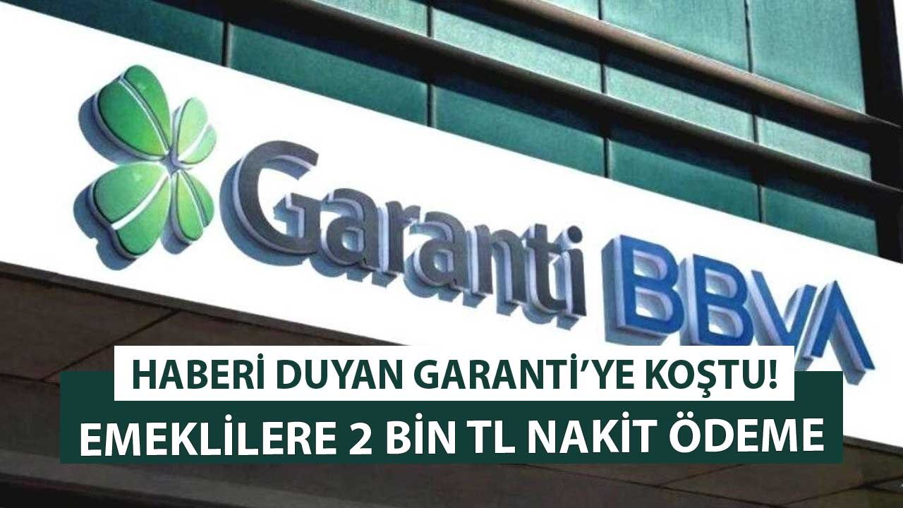 Garanti Bankası Her Bir Emekliye 2.000 TL Ödeyecek! Bu Haberi Duyan Garanti Bankası'na Koşuyor